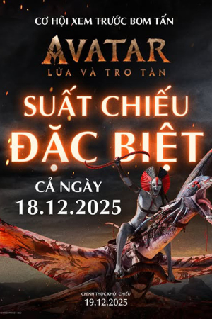 AVATAR 3: LỬA VÀ TRO TÀN - Sneak Show Cả Ngày 18/12/2025